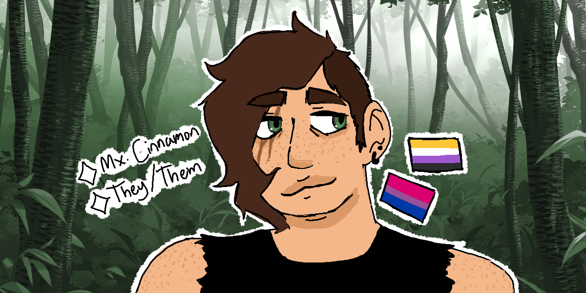 A digital drawing of a person with lighter skin, dull green eyes, and brown hair. They have freckles, scars on their right eye, and they are wearing a black tank top. The text to the left of them says 'Mx. Cinnamon' and 'They/Them', while to the right of them is a small bisexual flag and a small nonbinary flag.